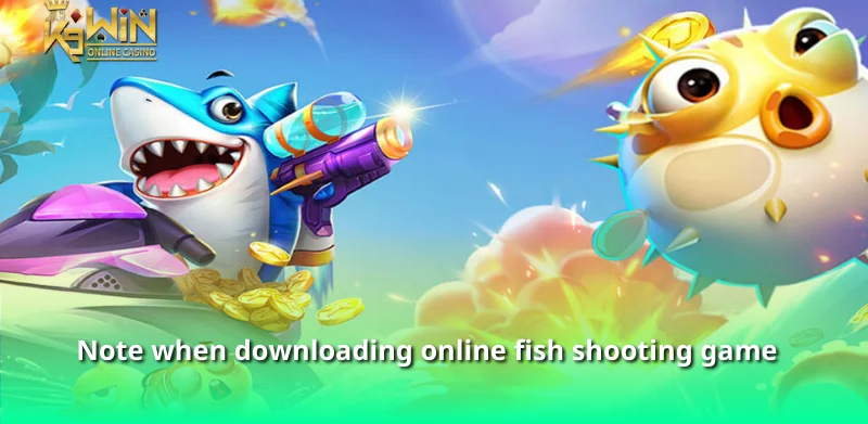 Download the Free Online Fish Shooting Game on Your Phone 3 Note when downloading online fish shooting game