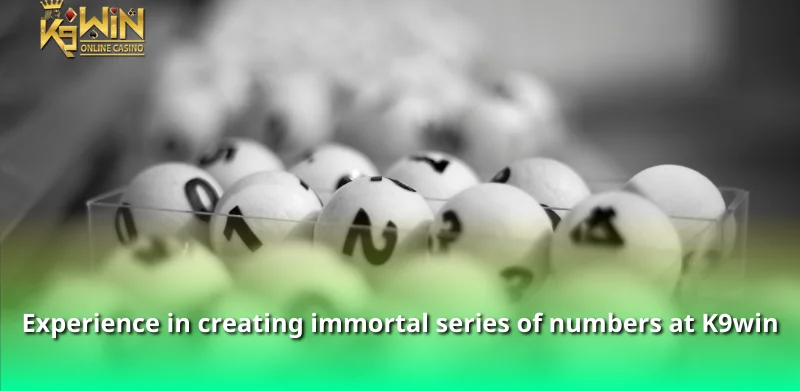 How to create a standard immortal series of numbers at K9win 3 Experience in creating immortal series of numbers at K9win