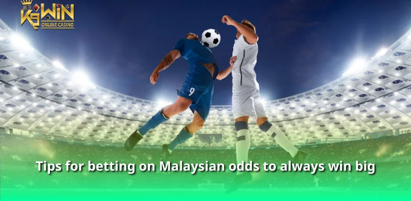 Green and Ripe Malaysian Odds and Tips to Always Win Big 3 Tips for betting on Malaysian odds to always win big