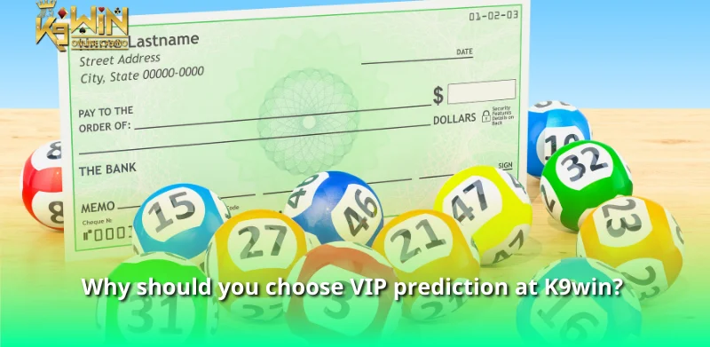 VIP Prediction – Detailed information and effective predictions 2 Why should you choose VIP prediction at K9win?